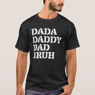 Mens Father's Day Dada Daddy Dad Bruh 1 T-Shirt