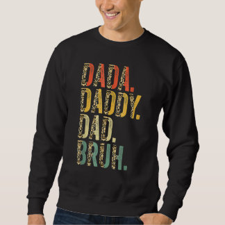 Mens Father's Day Dada Daddy Dad Bruh 21 Sweatshirt