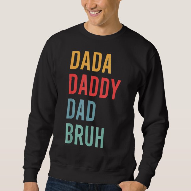 Mens Father's Day Dada Daddy Dad Bruh 24 Sweatshirt (Front)