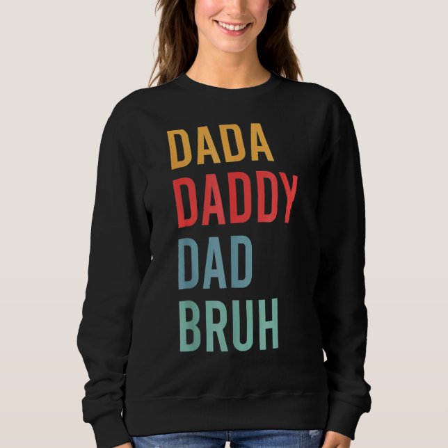 Mens Father's Day Dada Daddy Dad Bruh 24 Sweatshirt (Front)