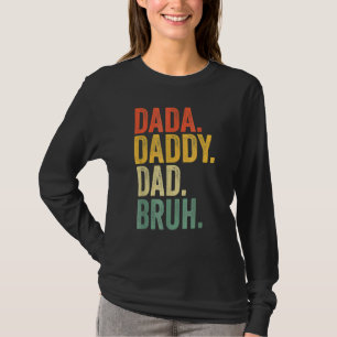 Mens Father's Day Dada Daddy Dad Bruh 25 T-Shirt