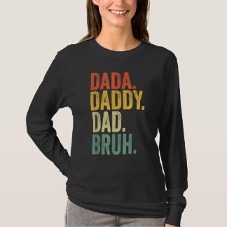 Mens Father's Day Dada Daddy Dad Bruh 25 T-Shirt