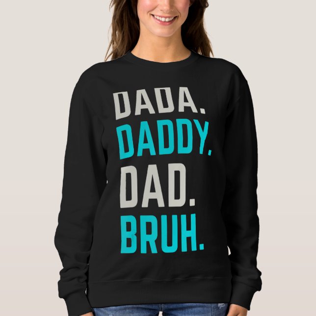 Mens Father's Day Dada Daddy Dad Bruh 42 Sweatshirt (Front)
