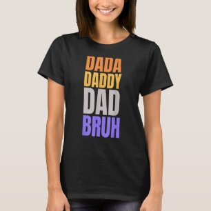 Mens Father's Day Dada Daddy Dad Bruh 42 T-Shirt