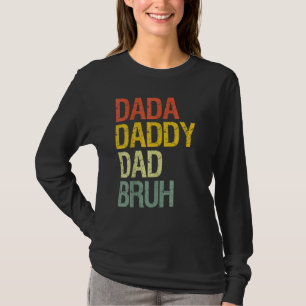Mens Father's Day Dada Daddy Dad Bruh 43 T-Shirt