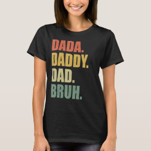 Mens Father's Day Dada Daddy Dad Bruh 59 T-Shirt