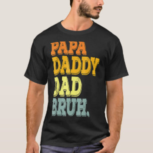 Mens Father's Day Dada Daddy Dad Bruh 76 T-Shirt