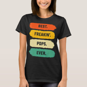 Mens Fathers Day From Family  Best Freakin Pops Ev T-Shirt