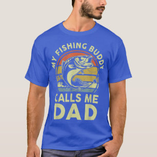 Mens Fathers Day Gift My Fishing Buddy Calls Me Da T-Shirt