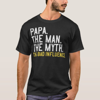 Mens Fathers Day Gift Papa The Man The Myth The Ba T-Shirt