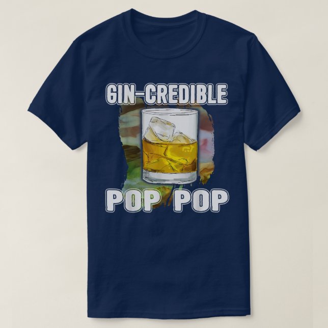 Mens Fathers Day Gift Tee GinCredibile Pop Pop Fun (Design Front)
