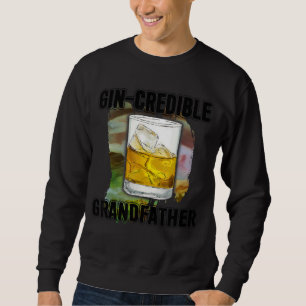 Mens Fathers Day  Gin Credibile Grandfather  Drink Sweatshirt