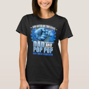 Mens  Fathers Day God Ed Me Two Titles Dad And Pop T-Shirt