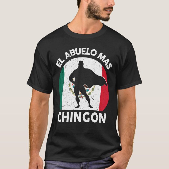 Mens Fathers Day Grandpa  El Abuelo Mas Chingon Me T-Shirt (Front)