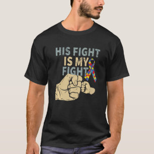 Mens Father's Day His Fight Autism Awareness T-Shirt
