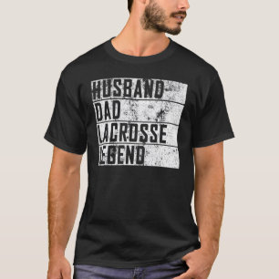 Mens Fathers Day Husband Dad Lacrosse Legend Lacro T-Shirt