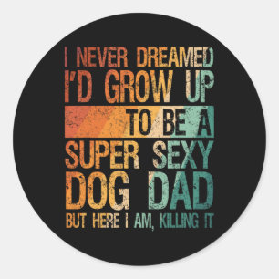 Mens Fathers Day I Never Dreamed I'd Be A Super Y  Classic Round Sticker