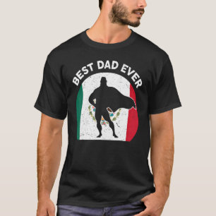 Mens Fathers Day  Mexican  Best Dad Ever  Mexico T-Shirt