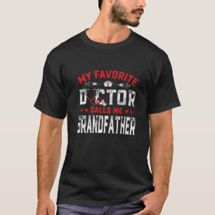 Mens Father's Day My Favourite Doctor Calls Me Gra T-Shirt