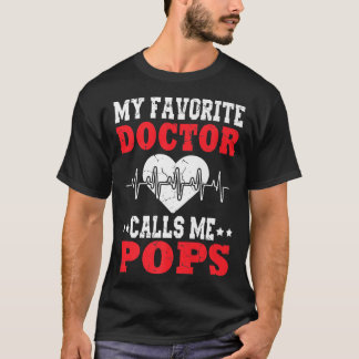 Mens Father's Day My Favourite Doctor Calls Me Pop T-Shirt