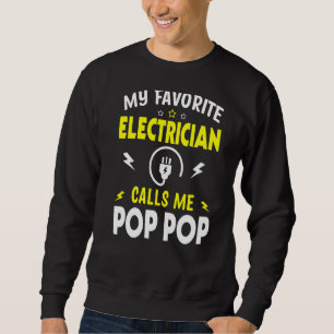 Mens Father's Day My Favourite Electrician Calls M Sweatshirt