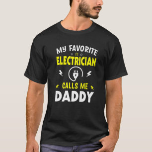 Mens Father's Day My Favourite Electrician Calls M T-Shirt