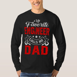 Mens Father's Day My Favourite Engineer Calls Me D T-Shirt