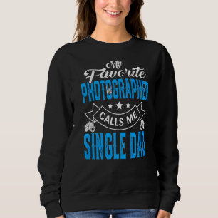 Mens Father's Day My Favourite Photographer Calls  Sweatshirt