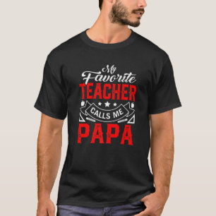 Mens Father's Day My Favourite Teacher Calls Me Pa T-Shirt