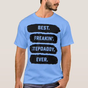 Mens Fathers Day Tee From Family Best Freakin Ste