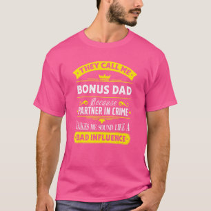 Mens Fathers Day They Call Me Bonus Dad Because Pa T-Shirt