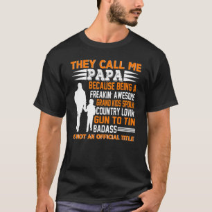 Mens Father's Day  They Call Me Papa Great Grandpa T-Shirt