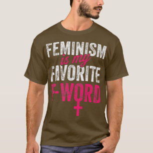 Mens Feminism Is My Favourite Fword Feminist Women T-Shirt