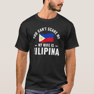 Mens Filipino American My Wife Is A Filipina Phili T-Shirt