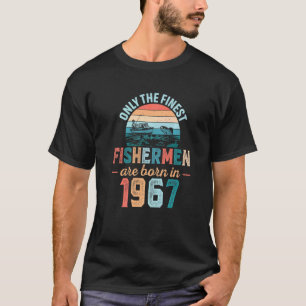 Mens Finest Fishermen Are Born In 1967 Fishing Dad T-Shirt