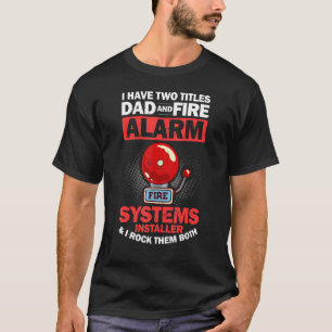 Mens Fire Alarm Installer Systems Technician House T-Shirt