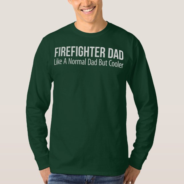 Mens Firefighter Dad Like A Normal Dad But Cooler T-Shirt (Front)