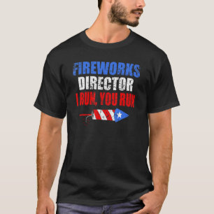 Mens Fireworks Director I Run You Run  4th Of July T-Shirt
