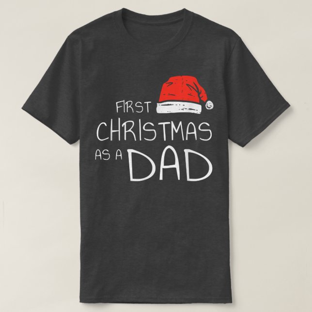 Mens First Christmas As a Dad Funny Santa Hat Xmas T-Shirt (Design Front)