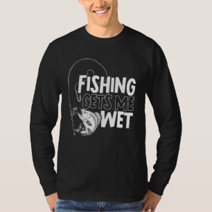 Mens Fishing Gets Me Wet Fisher Fishing T-Shirt