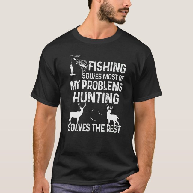 Mens Fishing Solves Most Of My Problems Hunting So T-Shirt (Front)