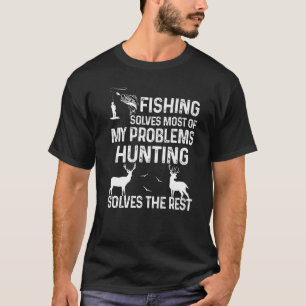 Mens Fishing Solves Most Of My Problems Hunting So T-Shirt