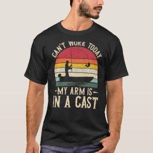 Mens Fishing T-Shirt, Can't Work Today My Arm Is I T-Shirt