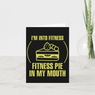 Mens Fitness Meme I'm Into Fitness Fitness Pie In  Card