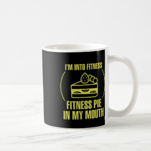 Mens Fitness Meme I'm Into Fitness Fitness Pie In Coffee Mug