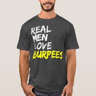 Mens Fitness Saying Design Mens Real Men Love Burp T-Shirt