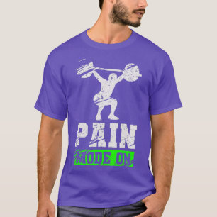 Mens Fitness Workout Gym Bodybuilder Pain Mode On  T-Shirt
