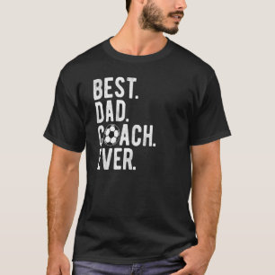 Mens Football Best Dad Coach Ever Daddy Soccer Fat T-Shirt