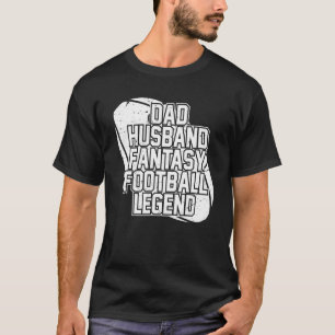 Mens Football Dad Husband Fantasy Football Legend T-Shirt