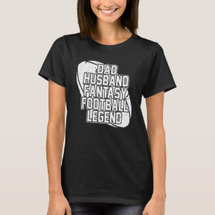 Mens Football Dad Husband Fantasy Football Legend T-Shirt